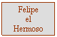 Cuadro de texto: Felipe el Hermoso 